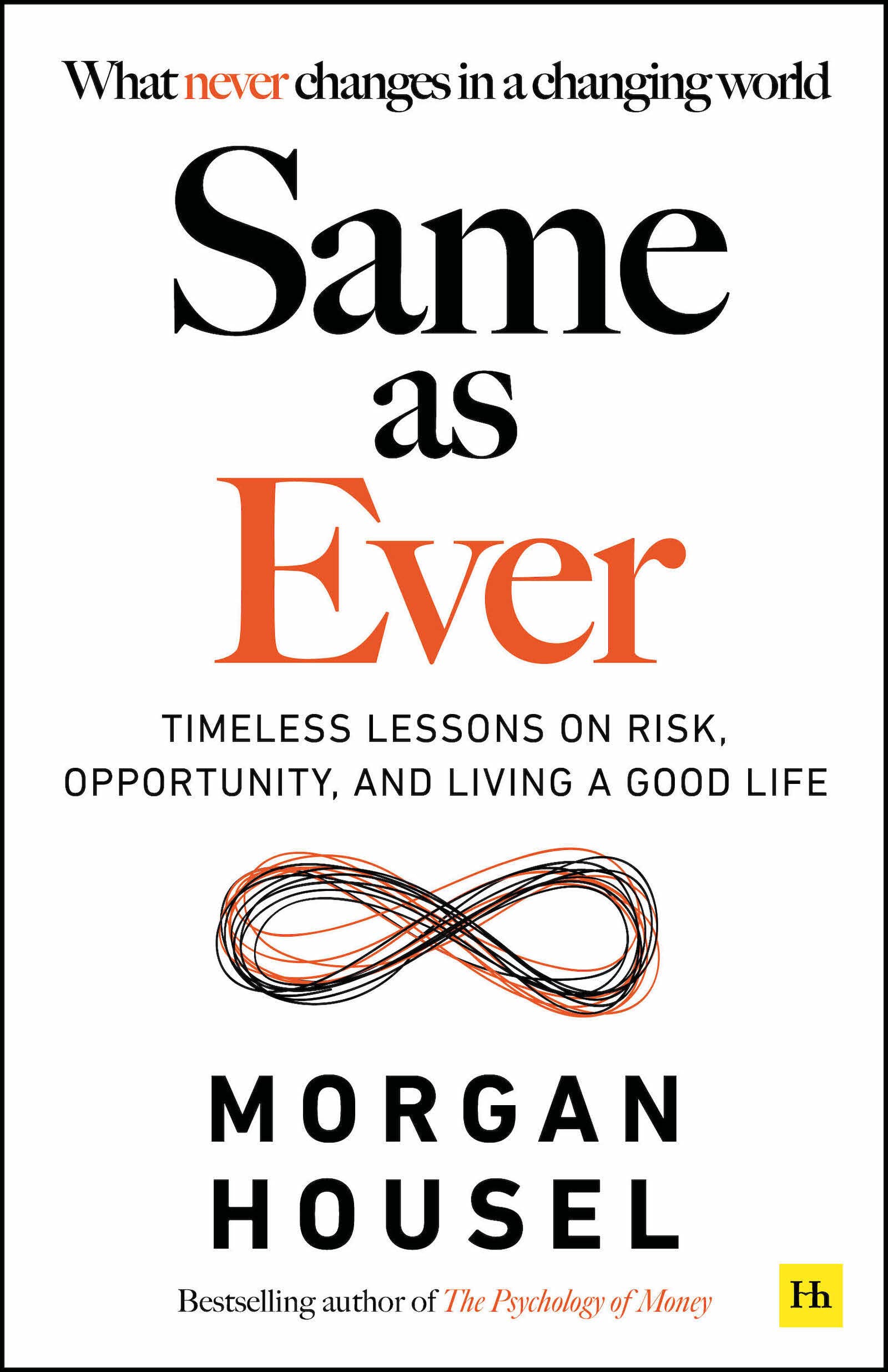Same as Ever: Timeless Lessons on Risk, Opportunity and Living a Good Life