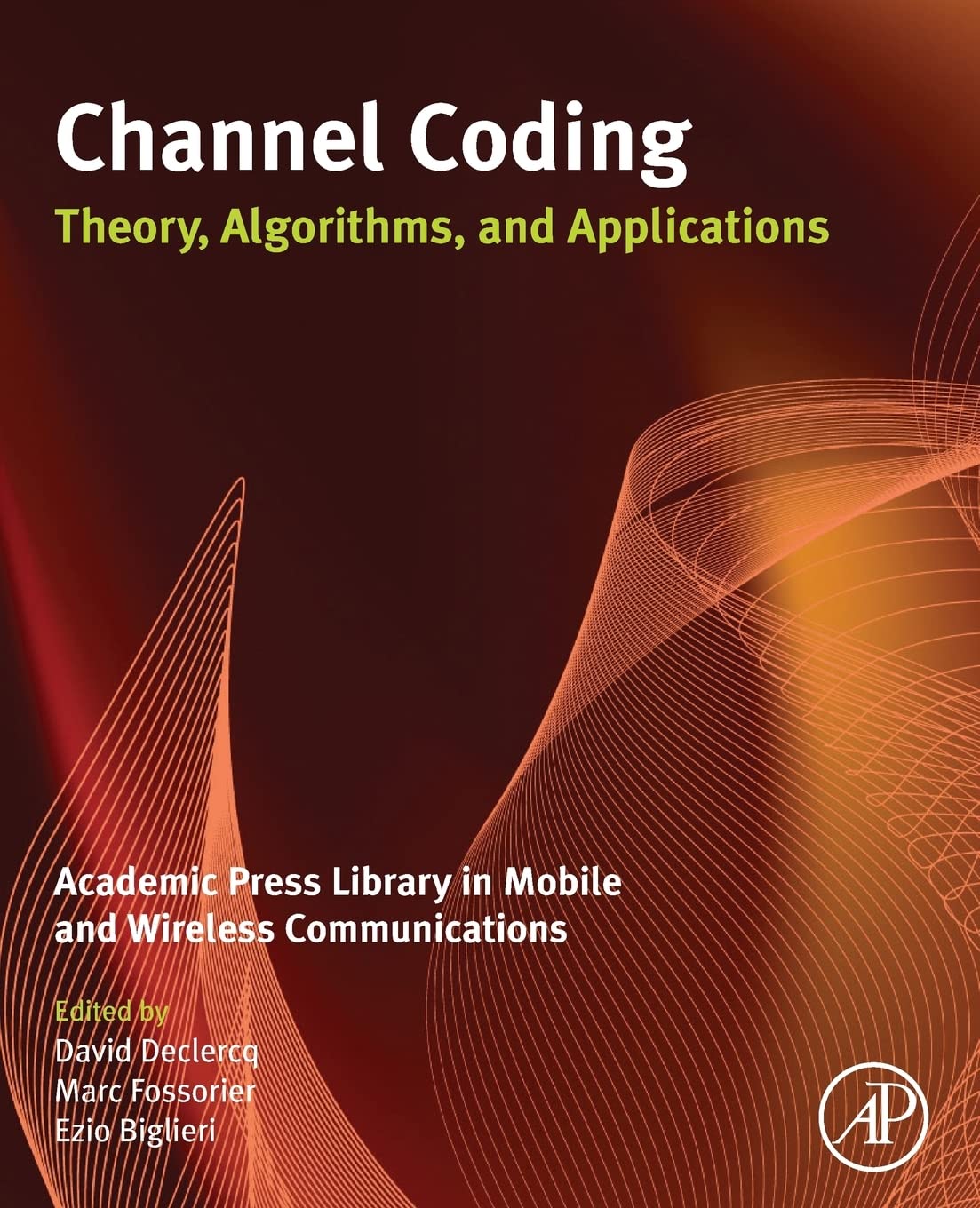 Buy Channel Coding: Theory, Algorithms, and Applications: Academic Press Library in Mobile and Wireless Communications — BookShops.in
