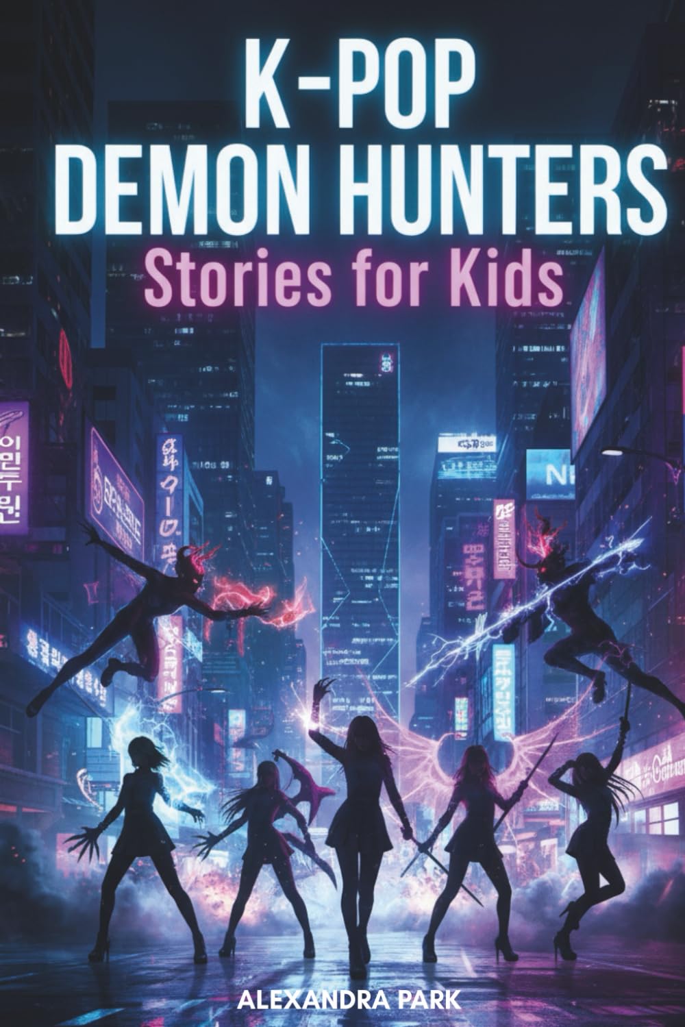 K-Pop Demon Hunters Stories for Kids: Where K-pop beats break demons and the world will never be the same