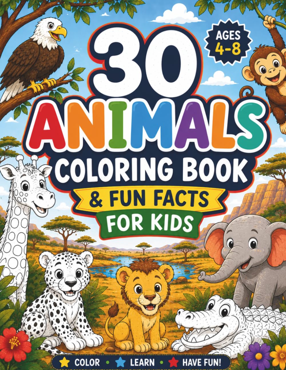 30 Animals Coloring Book: Activities. Fun and Amazing Facts - color it, Learn it, Roar with it