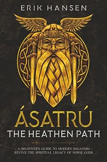 Asatru, The Heathen Path by Hansen