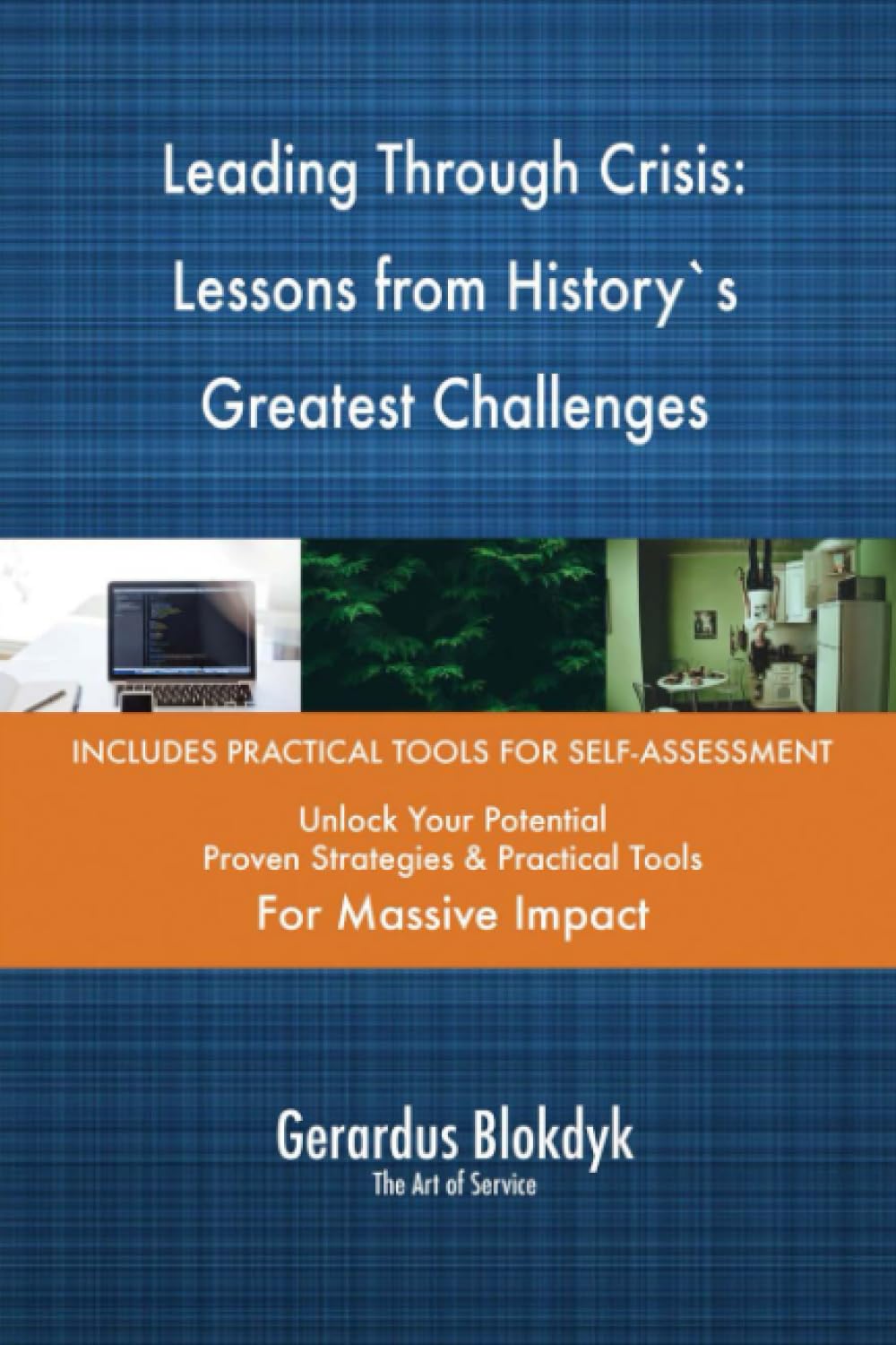 Leading Through Crisis: Lessons from History`s Greatest Challenges