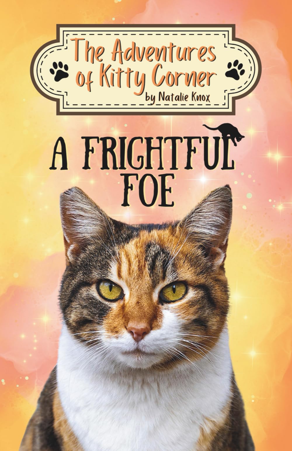 A Frightful Foe: The Adventures of Kitty Corner Book 4: The Adventures of Kitty Corner, Book 4: A Cat Adventure for Young Readers