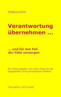 Verantwortung übernehmen: Und für den fall der fälle vorsorgen