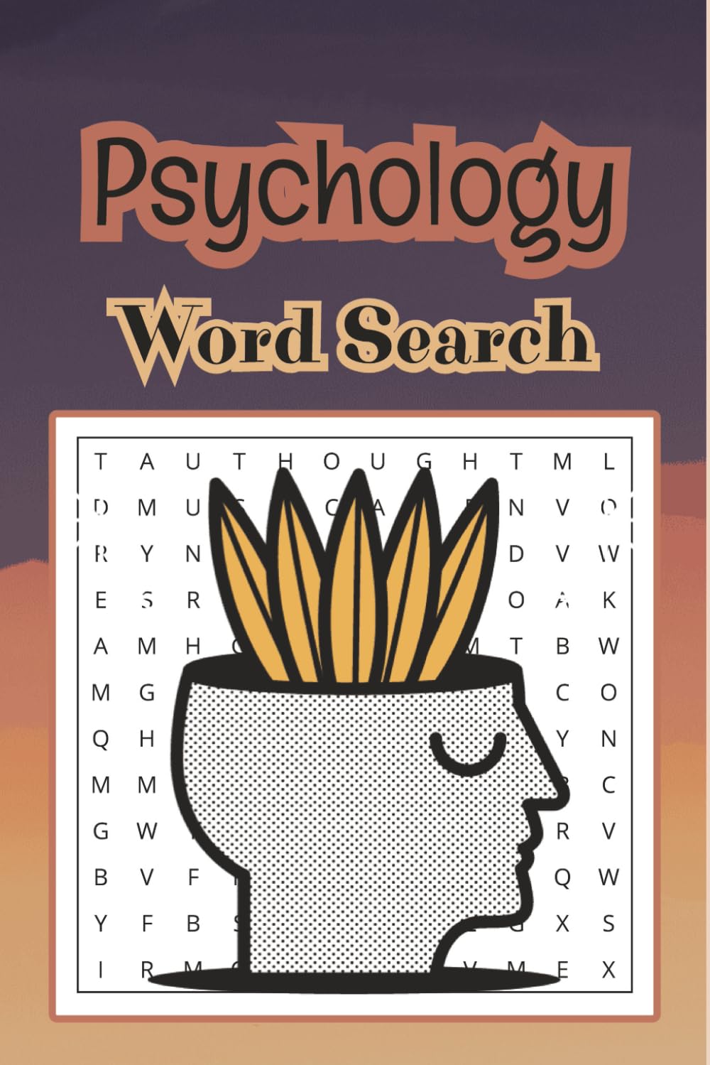 Psychology Word Search Puzzle Book: 50+ Word Searches about Psychology Terminology | 6x9 Inches, 110 Pages | Solutions Included