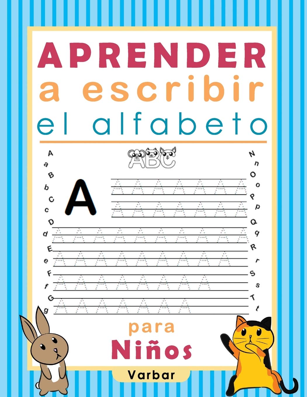 Aprender a escribir el alfabeto para Niños: Libro para niños de practica para escritura y el alfabeto