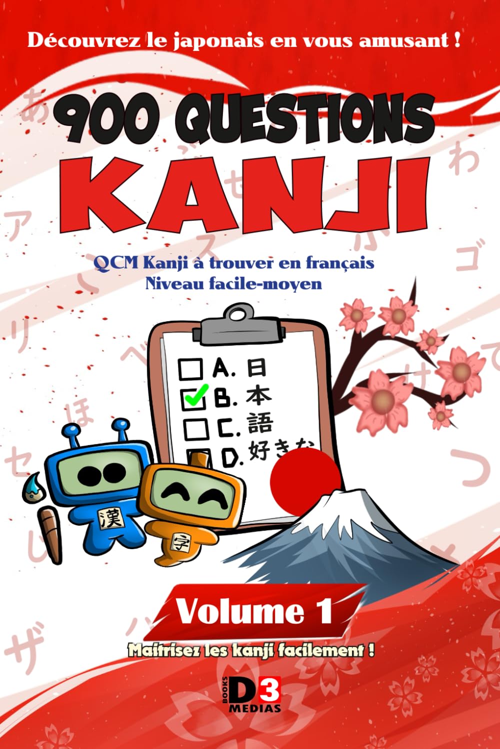 900 QUESTIONS KANJI Volume 1: QCM Kanji à trouver en français Niveau facile-moyen