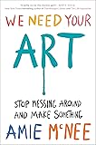 Cover of We Need Your Art