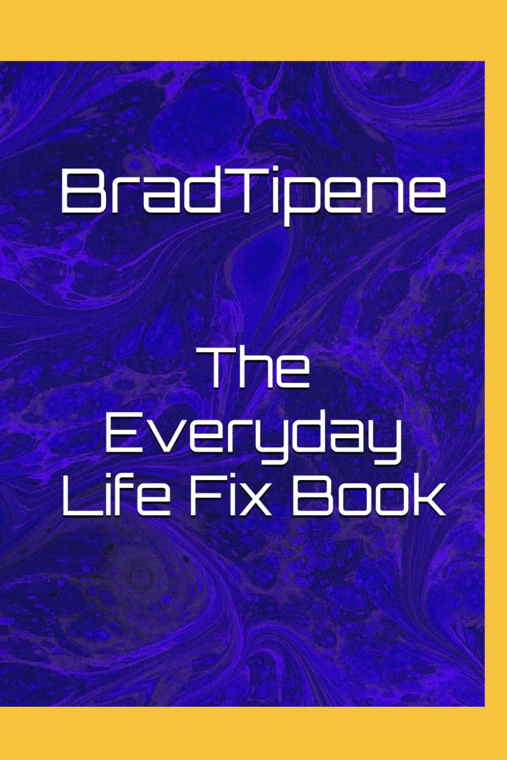 The Everyday Life Fix Book: Simple household and workplace Solutions you'll use everyday problems