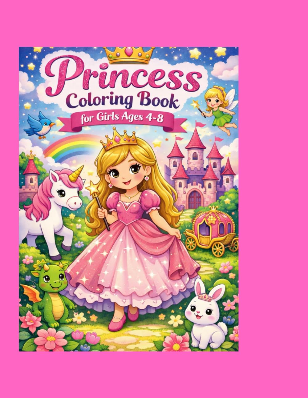 Princess Coloring Book for Girls Ages 4–8: Big and Easy Cute Princesses, Castles and Magical Scenes with Bold Simple Pages: Perfect Gift for Little ... Tales, Royal Adventures and Magical Kingdoms