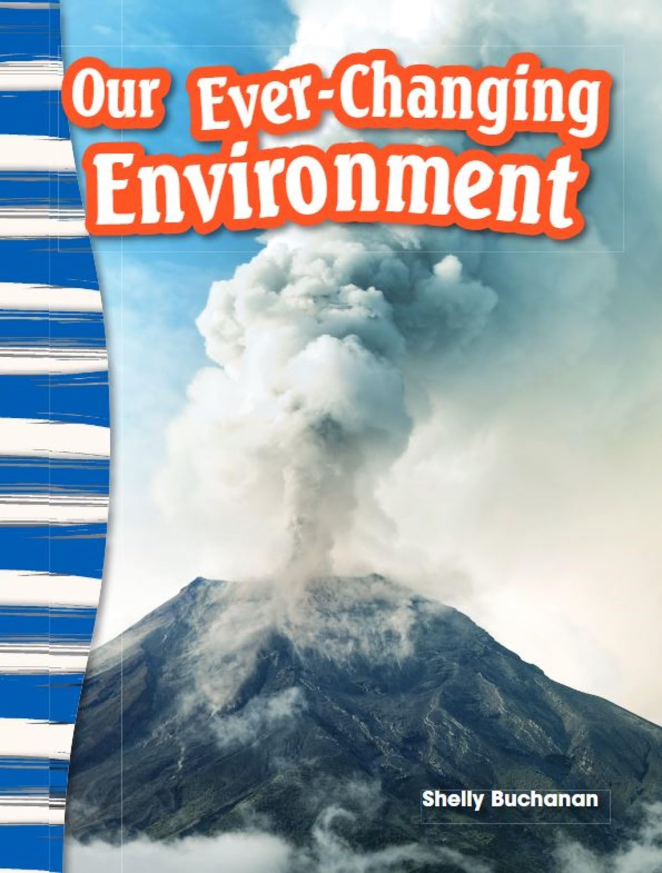 Our Ever-Changing Environment (Social Studies: Informational Text)