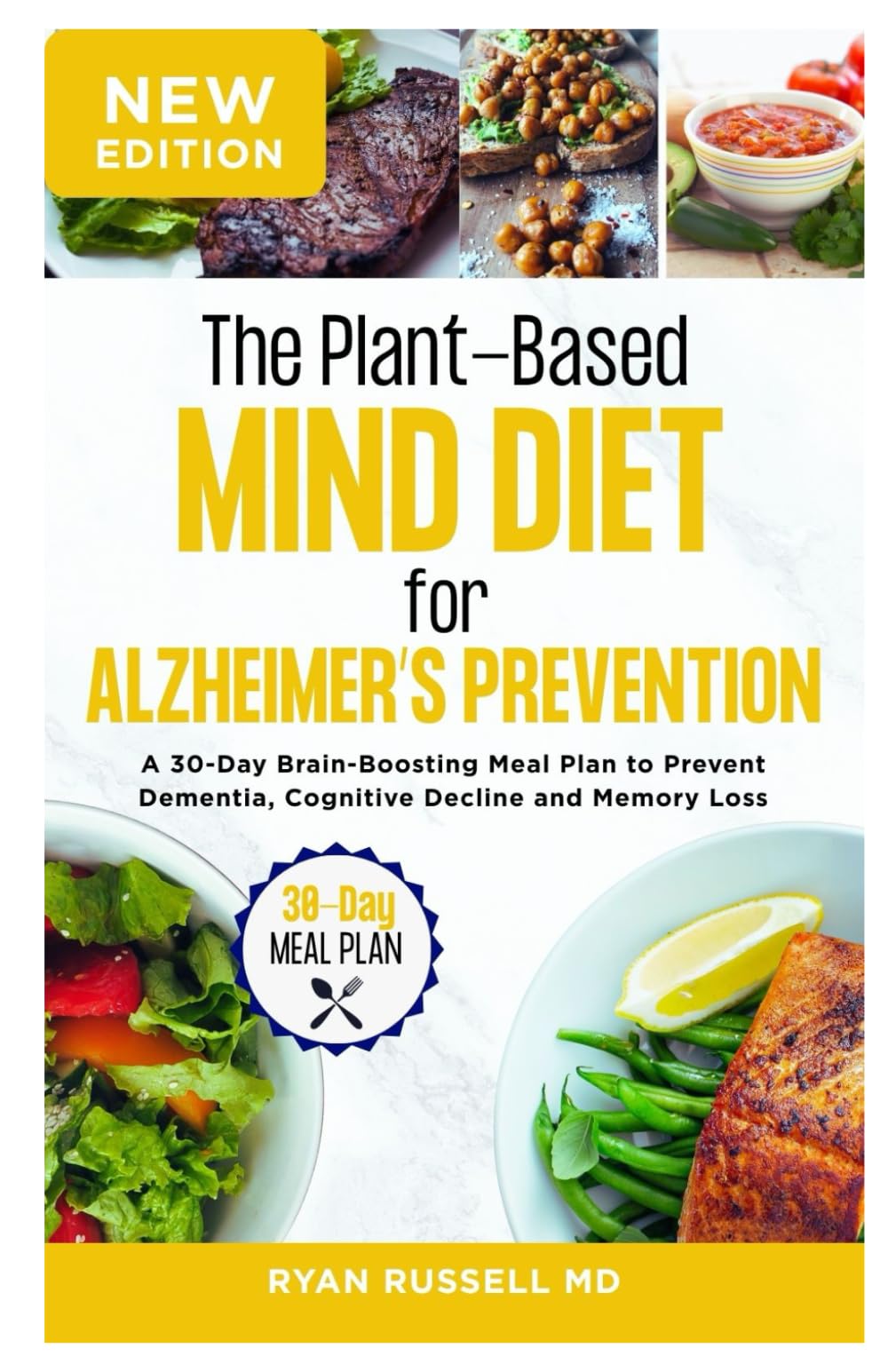 The Plant-Based MIND Diet for Alzheimer’s Prevention: A 30-Day Brain-Boosting Meal Plan to Prevent Dementia, Cognitive Decline and Memory Loss