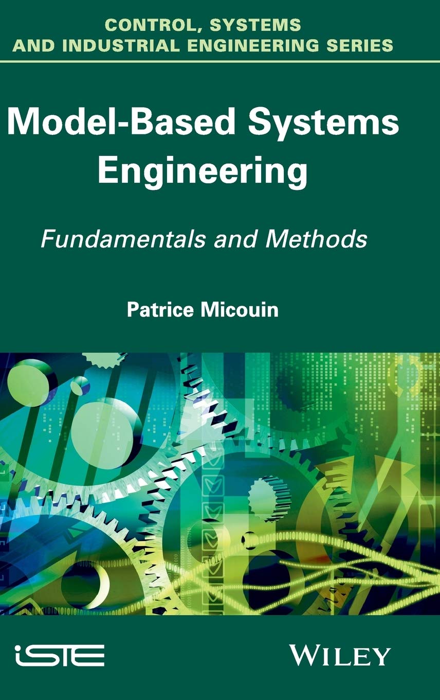 Model Based Systems Engineering: Fundamentals and Methods (Control ...