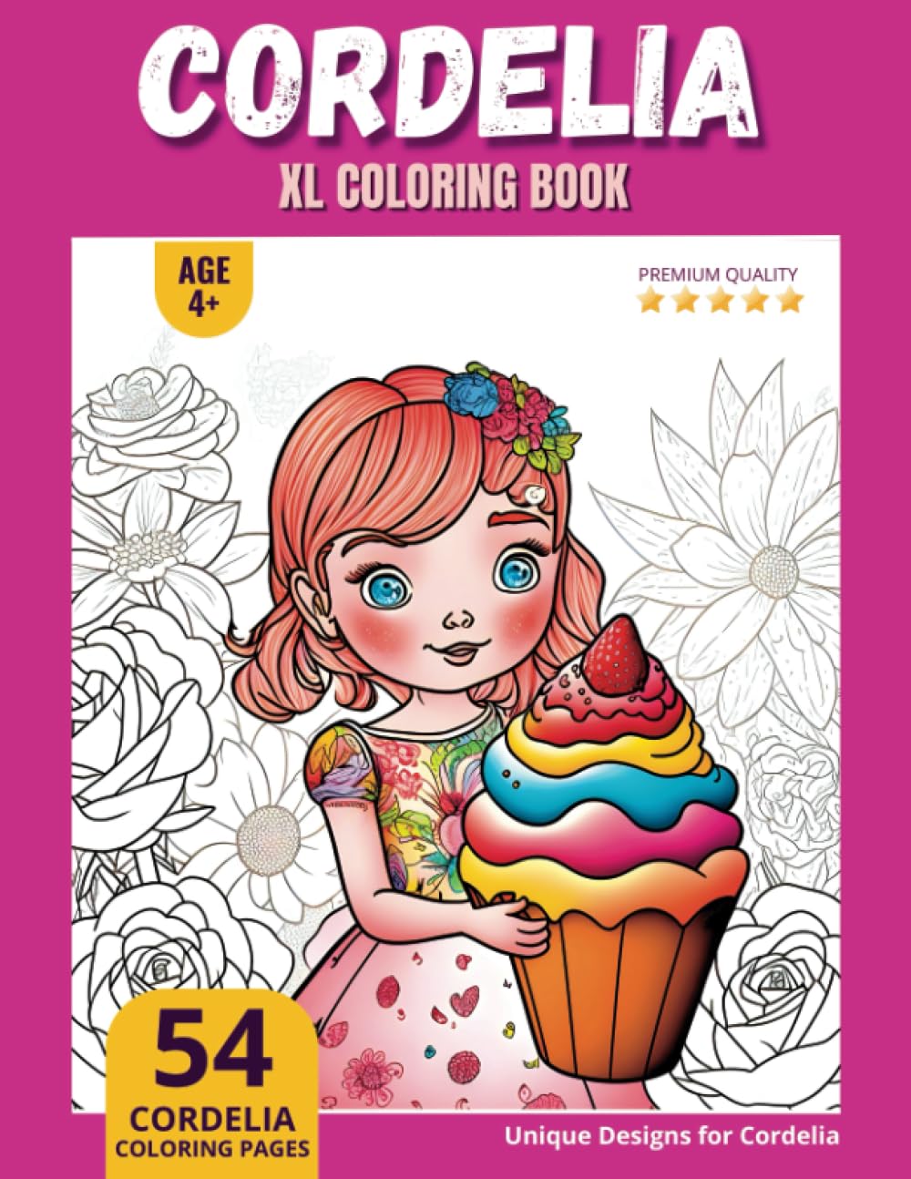Cordelia Coloring Book: Perfect Personal Name Gift - XL Edition - Age 4+ - 54 coloring pages for girls - Premium Quality - Cordelia Coloring page