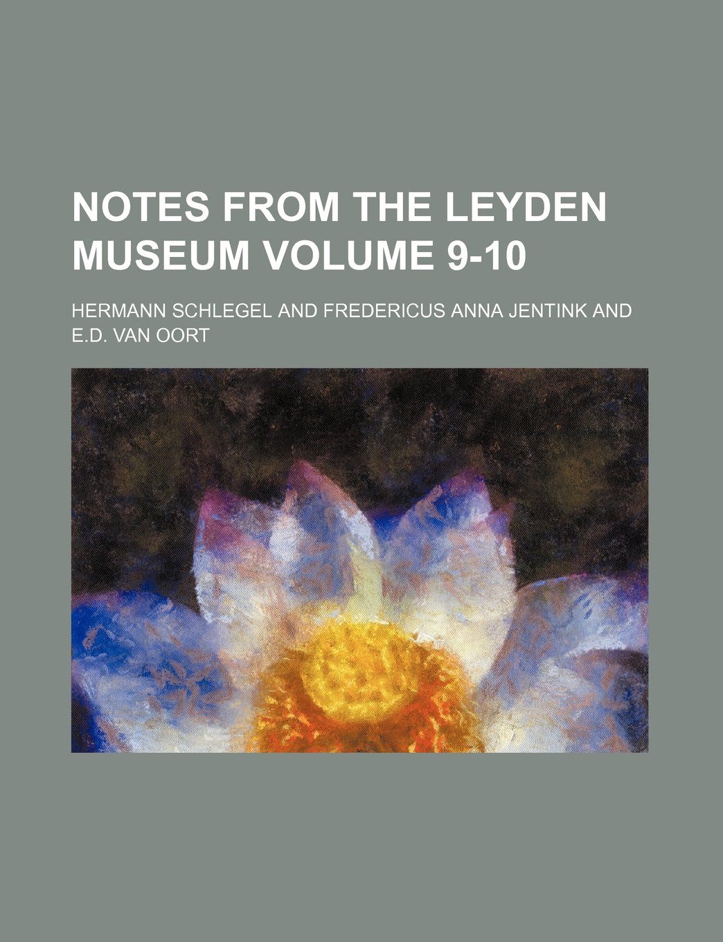 Notes from the Leyden Museum Volume 9-10