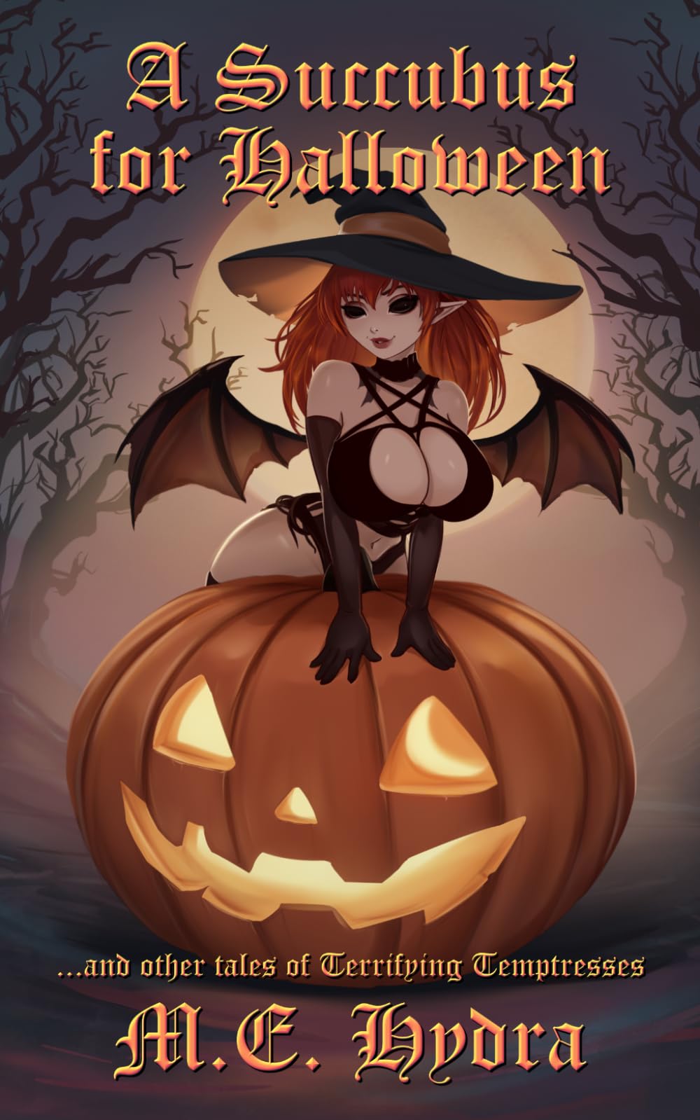 A Succubus for Halloween: and other tales of Terrifying Temptresses
