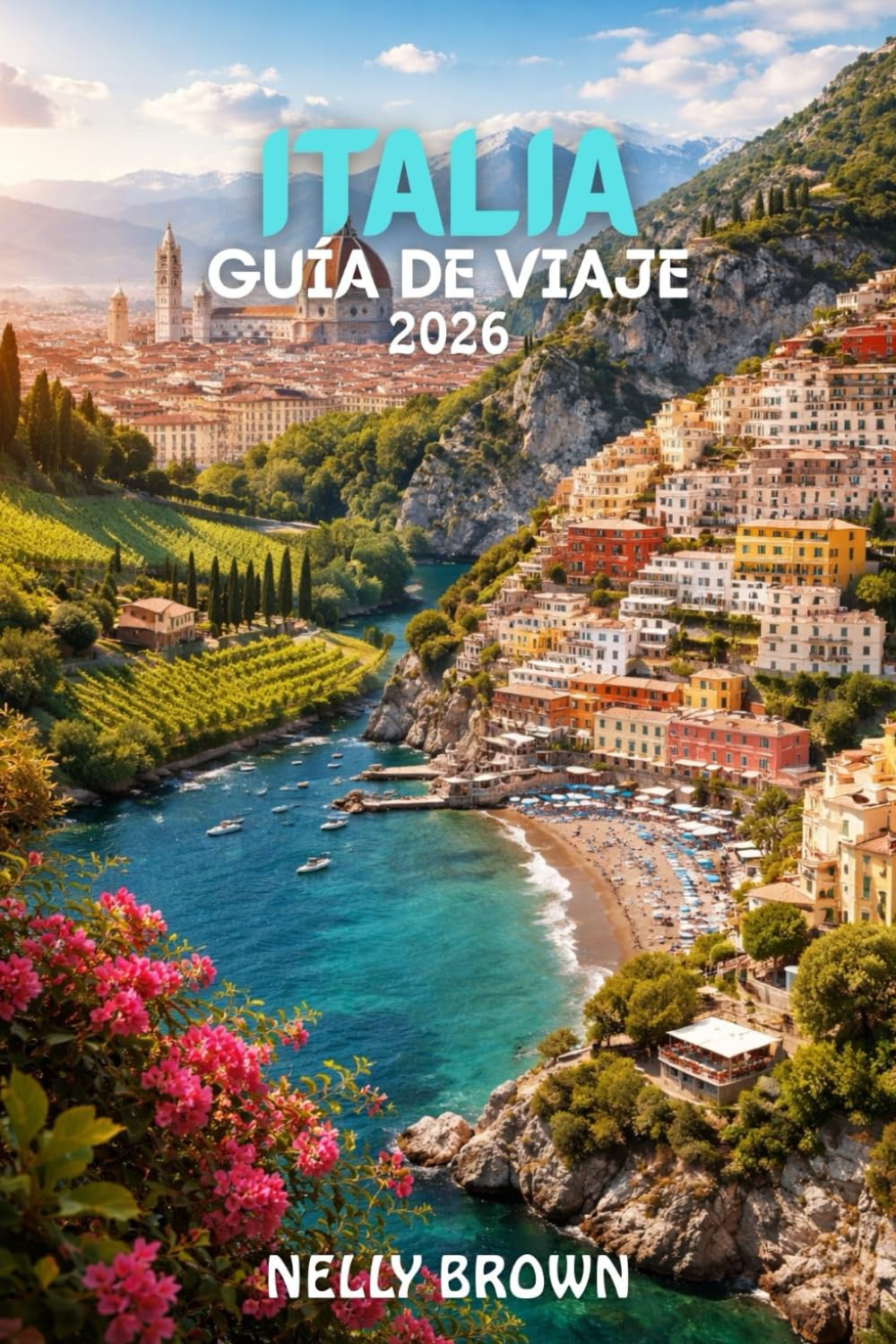 Guía de Viajes Italia 2026: Su guía paso a paso a Italia, Itinerarios, Presupuestos, Atracciones y Errores de Viaje para Evitar (Incluye un mapa)