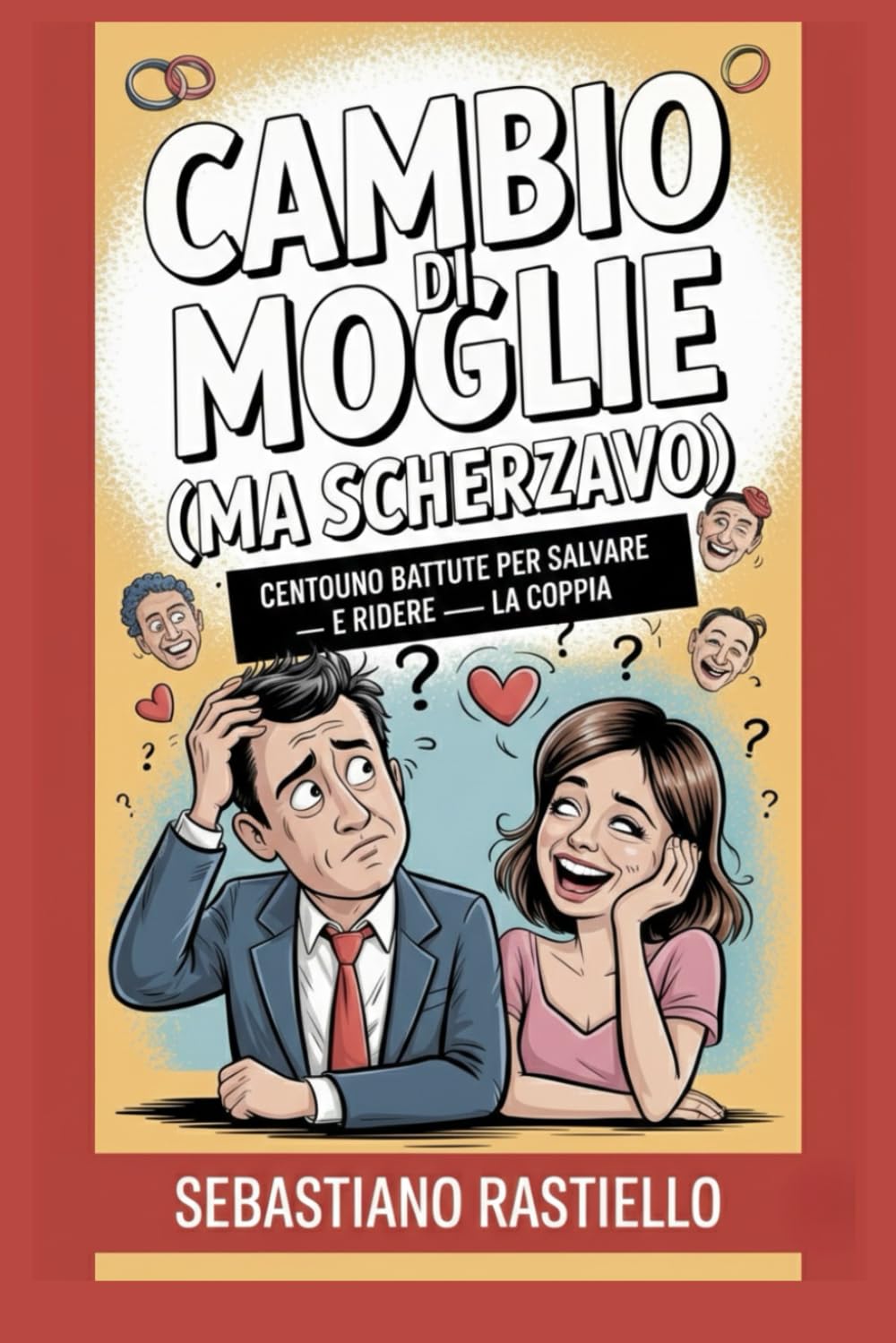 Cambio di Moglie (Ma Scherzavo): Centouno battute per salvare — e ridere — la coppia