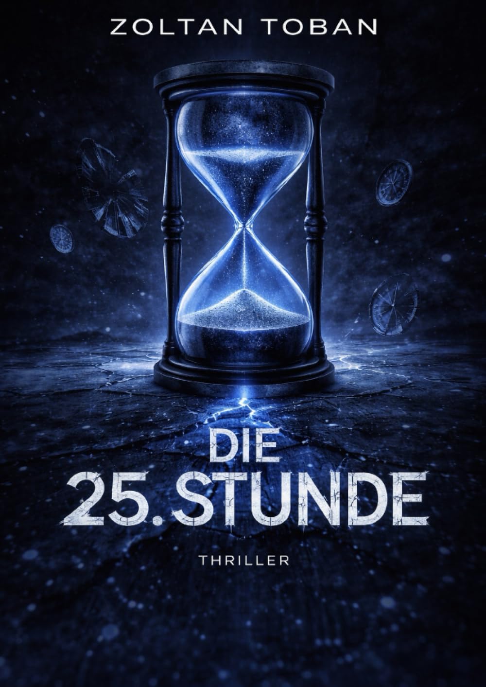 die 25. Stunde: Ein Thriller über Zeit, Traum und Realität