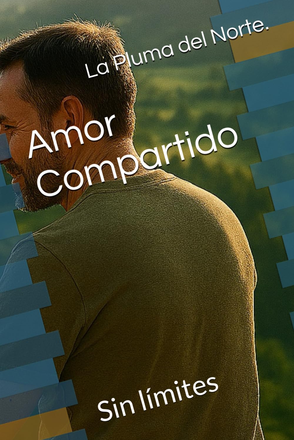Amor Compartido: Sin límites (Colección La Pluma del Norte)
