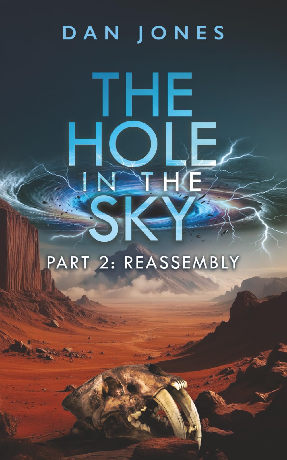 The Hole In The Sky, Part Two: Reassembly: The brutal conclusion to the thrilling cyberpunk science fiction duology