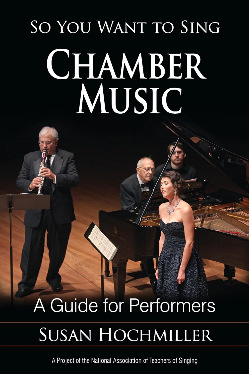 So You Want to Sing Chamber Music: A Guide for Performers (Volume 14)