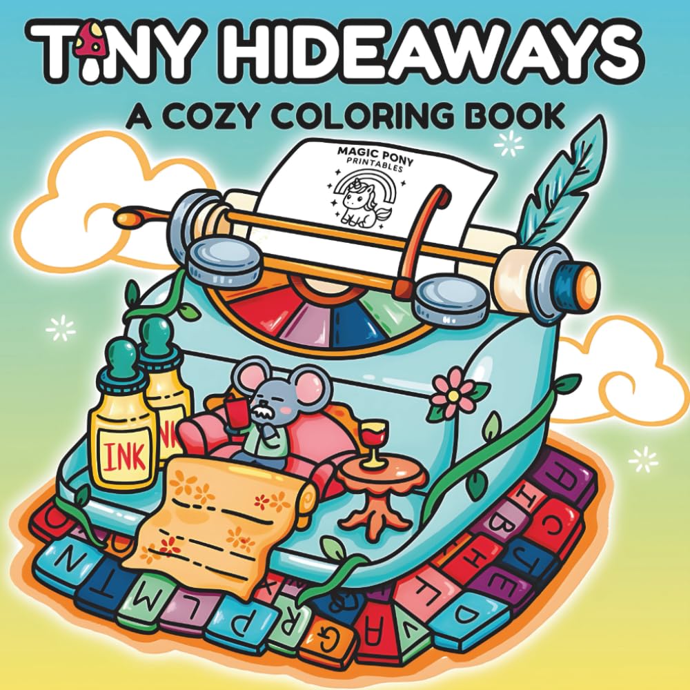 Tiny Hideaways: A cozy Coloring Book. Hand-drawn Illustrations for Stress Relief and Relaxation for Teens and Adults — Cute Tiny Garden homes, hideaways, and Cozy Animals (Cozy Rooms and Hideaways)