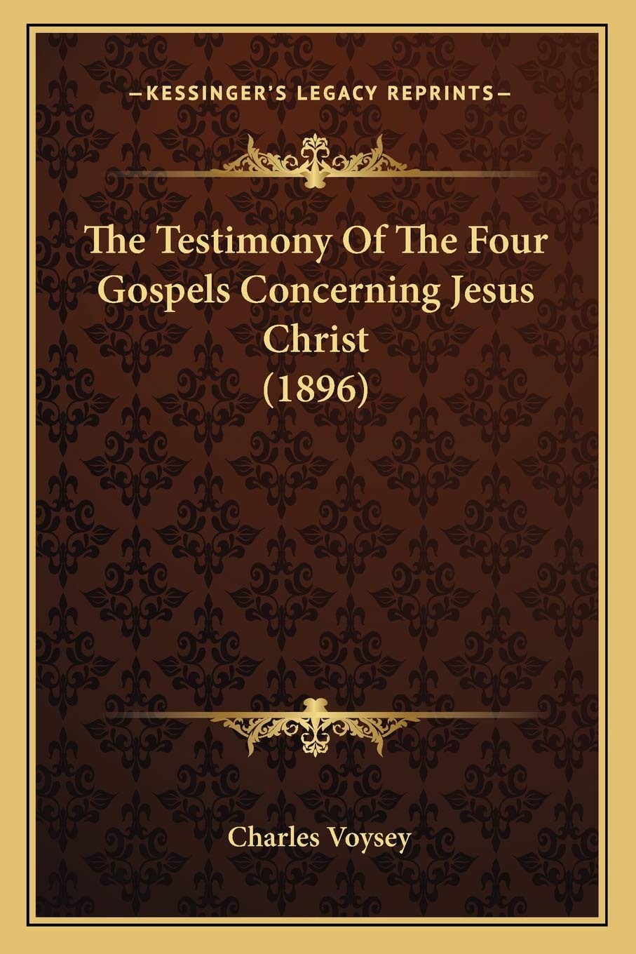The Testimony Of The Four Gospels Concerning Jesus Christ (1896)