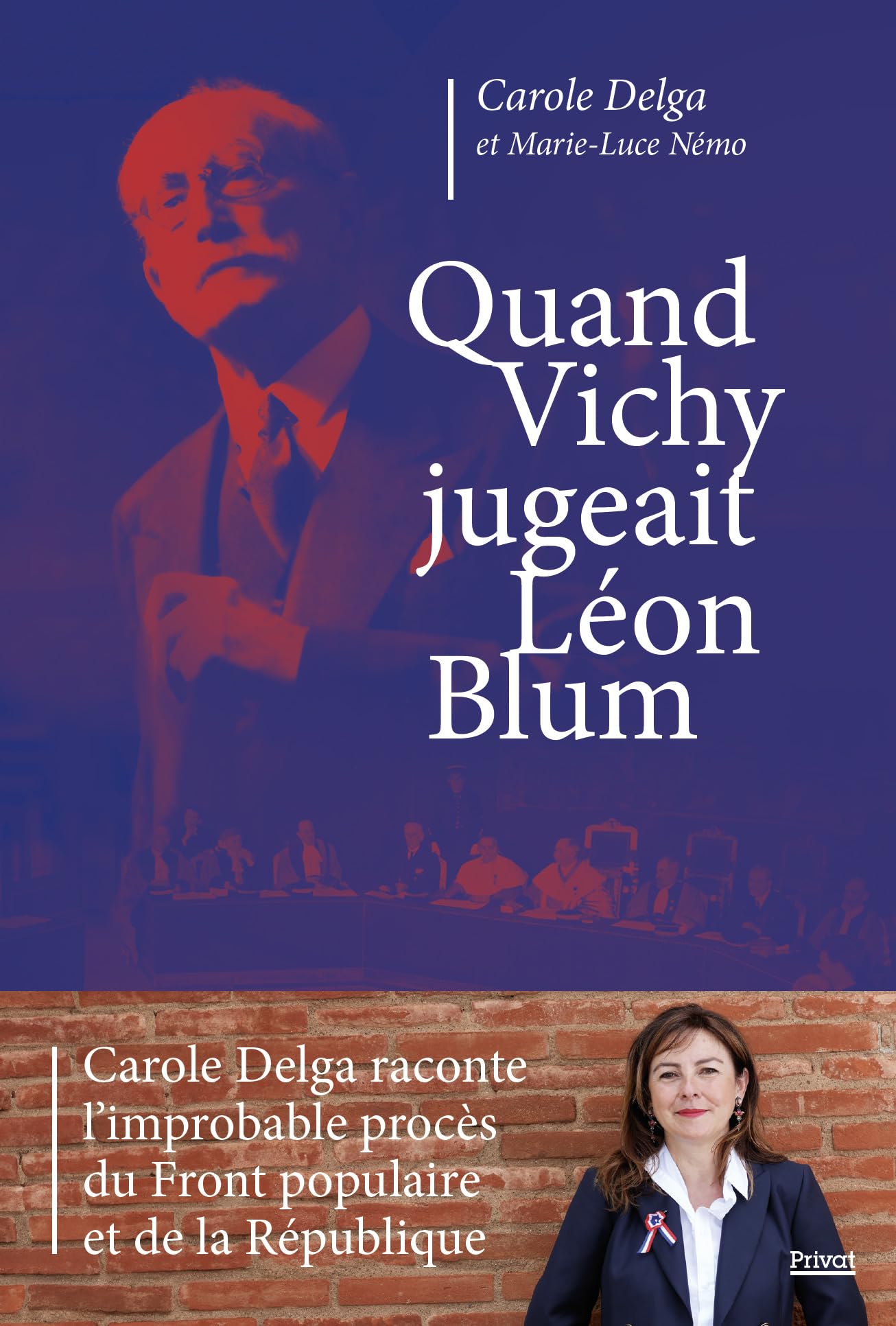 Quand Vichy jugeait Léon Blum: L’IMPROBABLE PROCÈS DU FRONT POPULAIRE