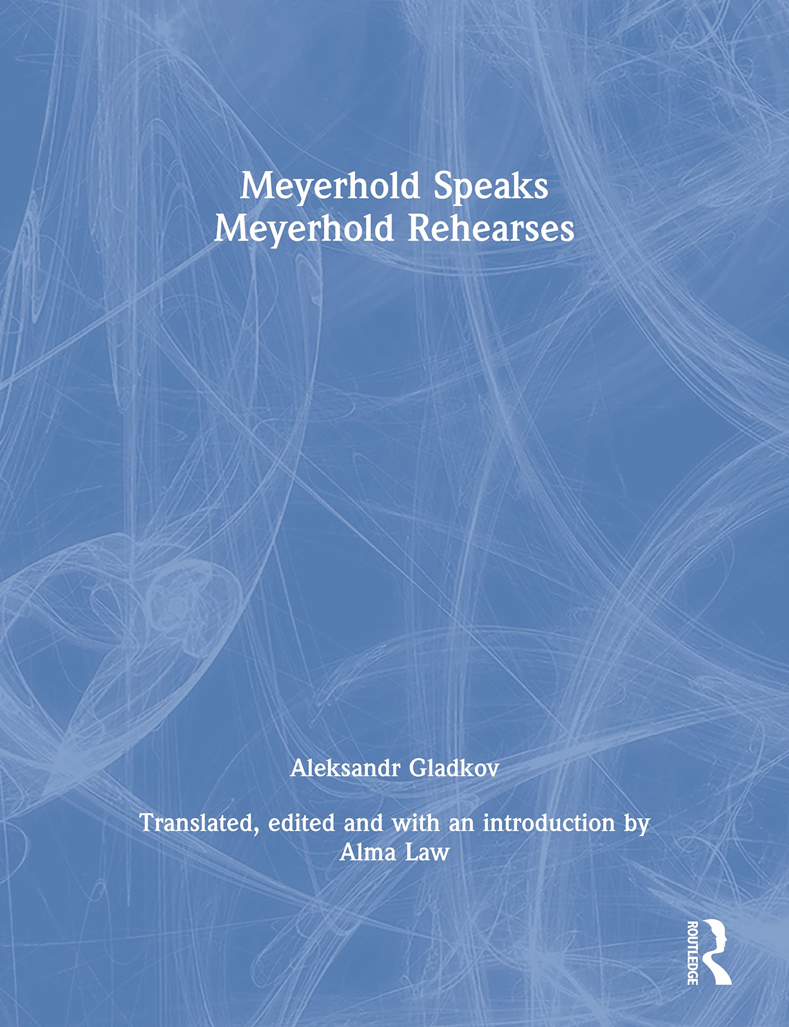 Meyerhold Speaks livre en anglais sur le théâtre de Vsevolod Meyerhold