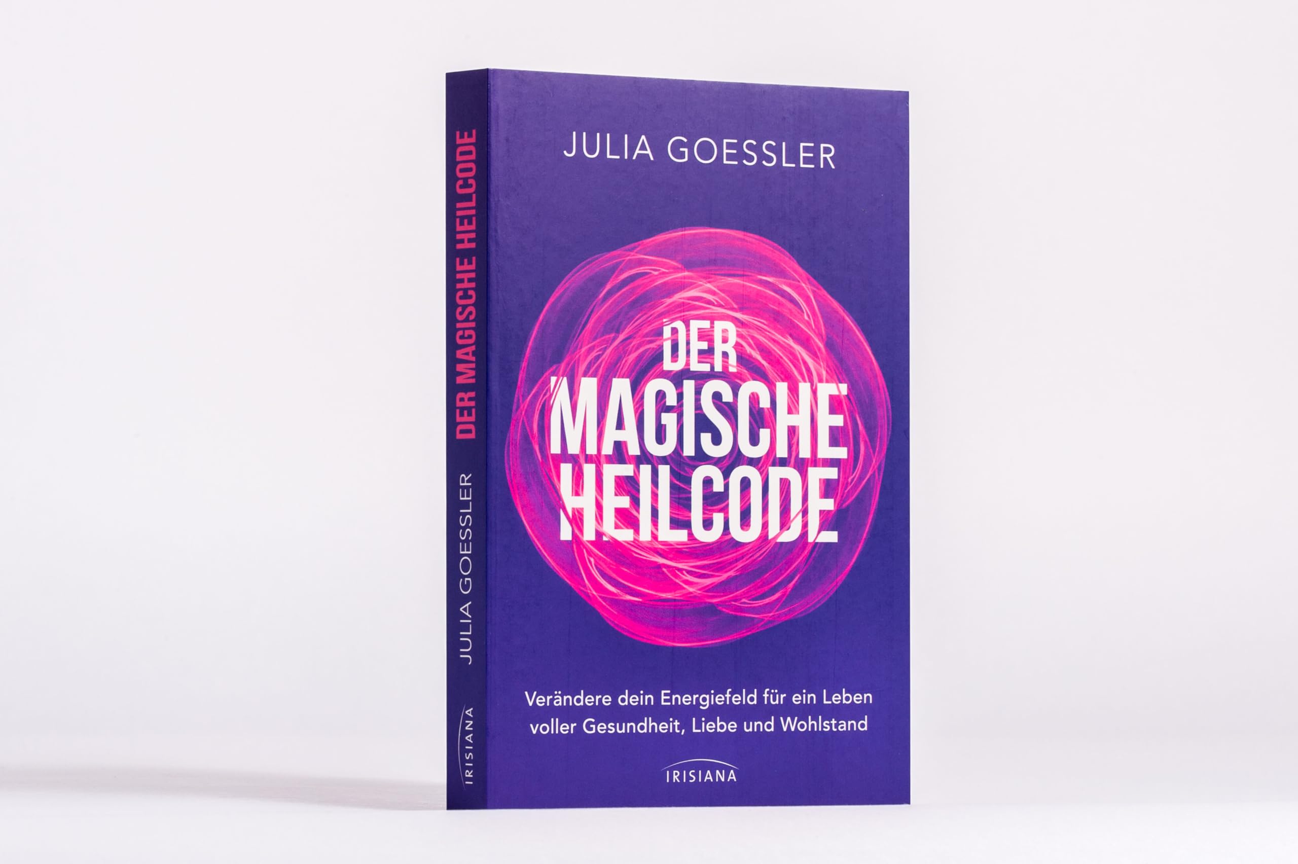 Der Magische Heilcode: Verändere dein Energiefeld für ein Leben voller Gesundheit, Liebe und Wohlstand - Spiegel-Bestseller