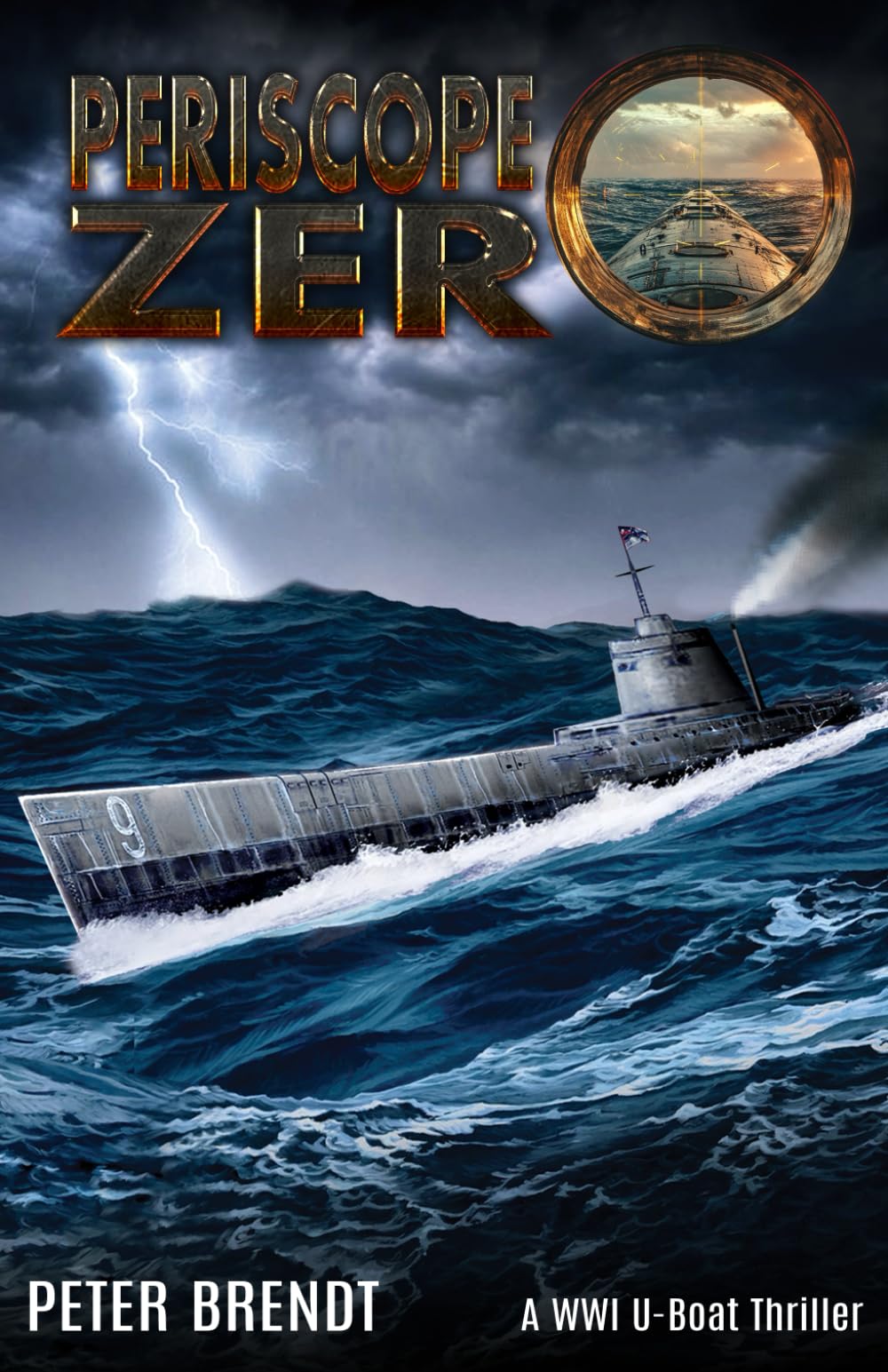 Periscope Zero: A WWI U-Boat Thriller