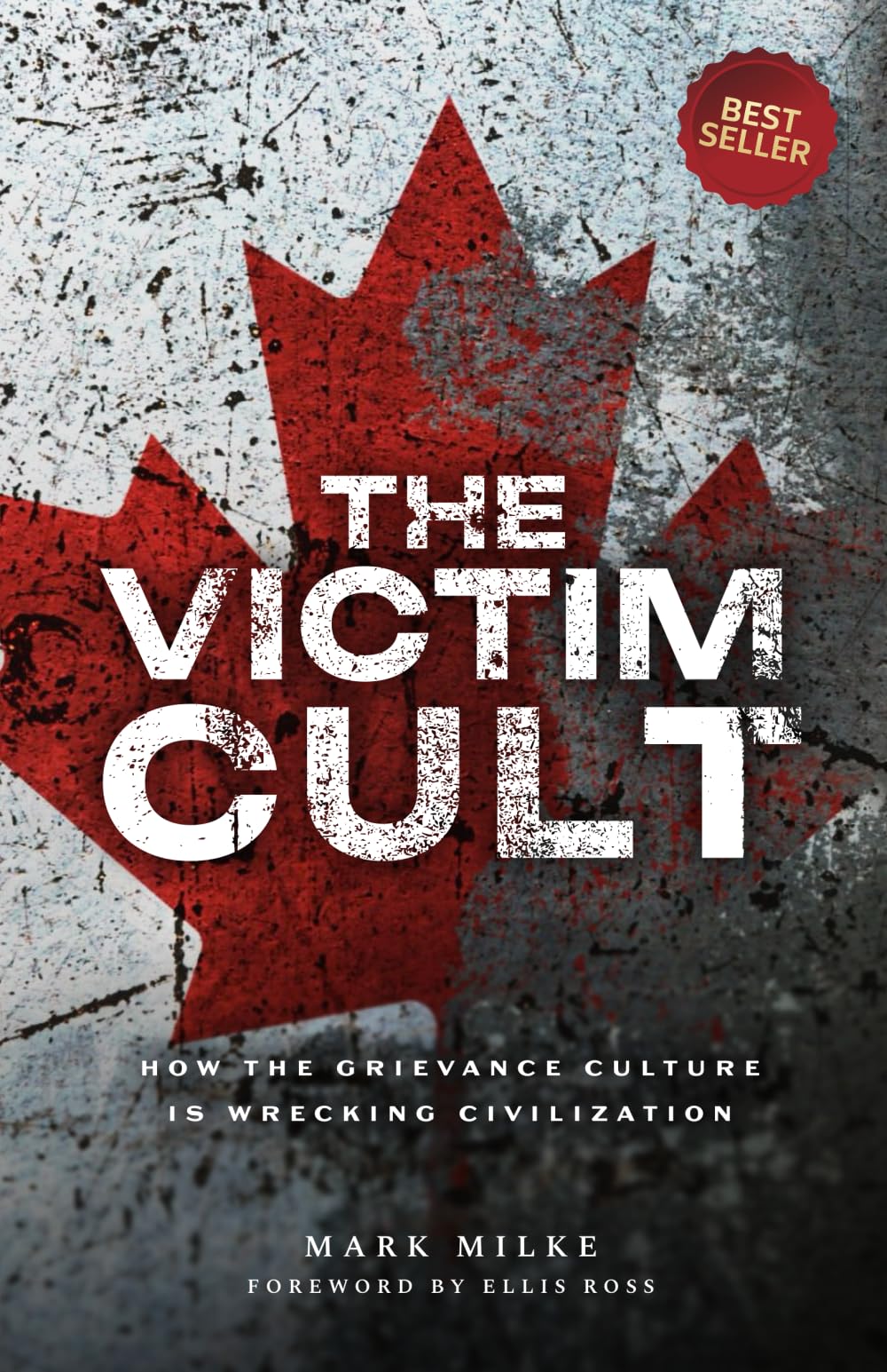 The Victim Cult: How the Grievance Culture is Wrecking Civilization