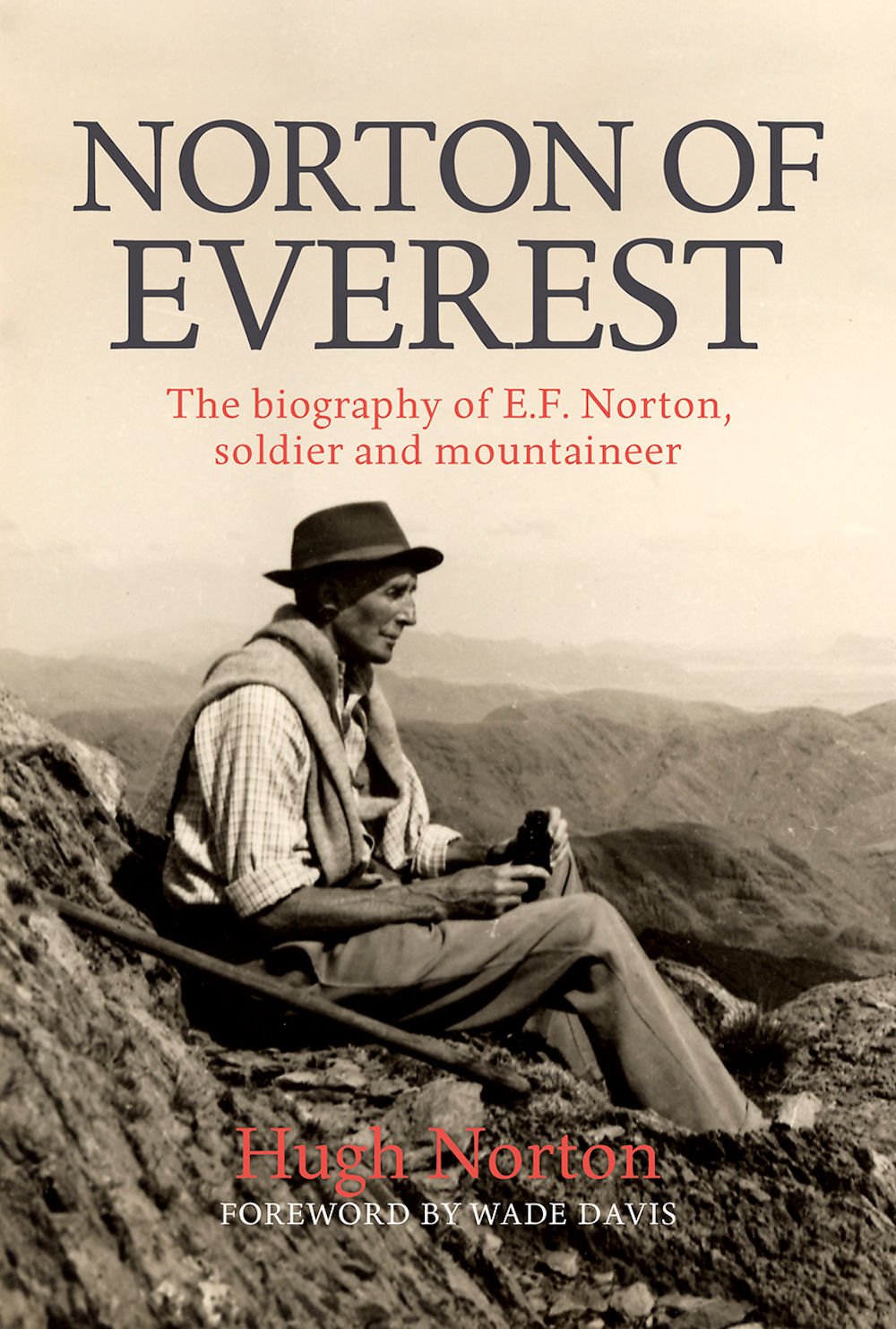 Norton of Everest: The Biography of E.F. Norton. Norton**