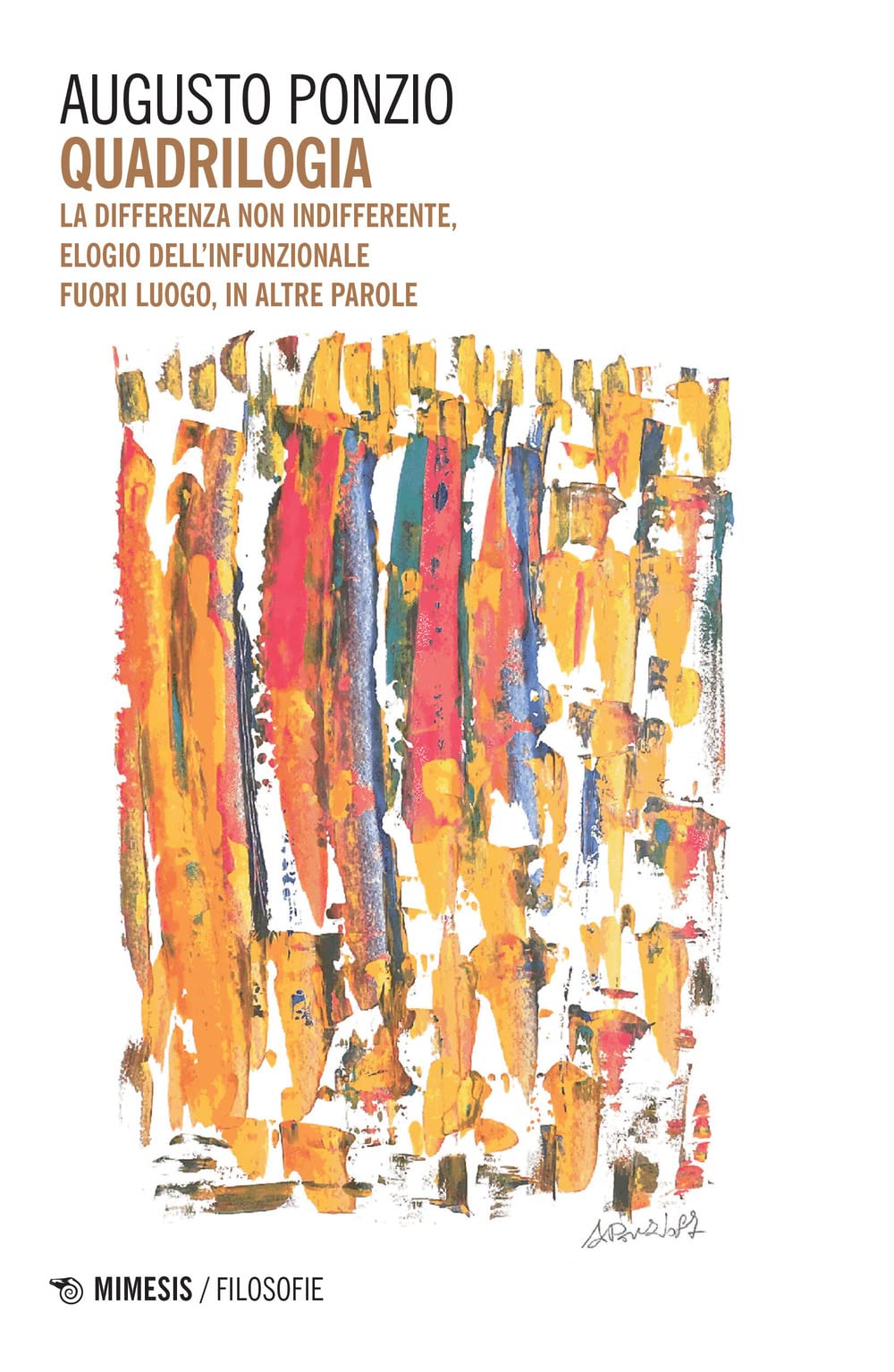 Quadrilogia. La Differenza Non Indifferente-Elogio Dell'infunzionale-Fuori Luogo-In Altre Parole - 4