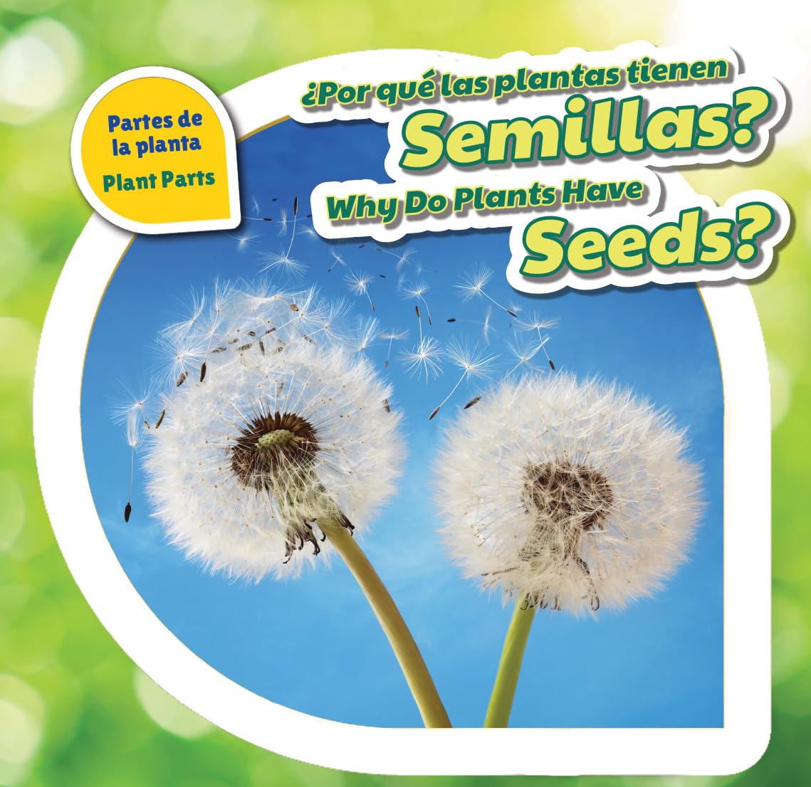 Por Qué Las Plantas Tienen Semillas?/ Why Do Plants Have Seeds? (Partes De La Planta / Plant