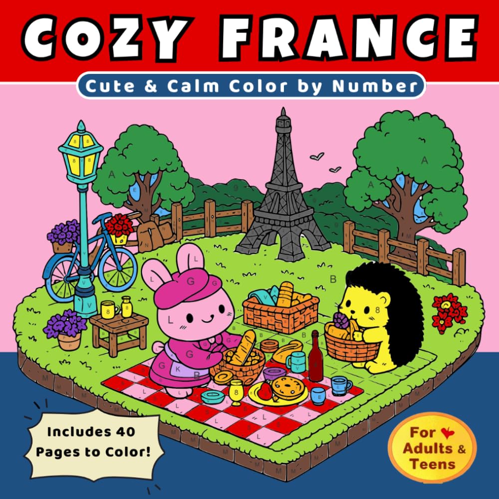 Cozy France Color by Number: Cute & Calm Paris Scenes with Adorable Animals – Relaxing Coloring Book for Adults & Teens