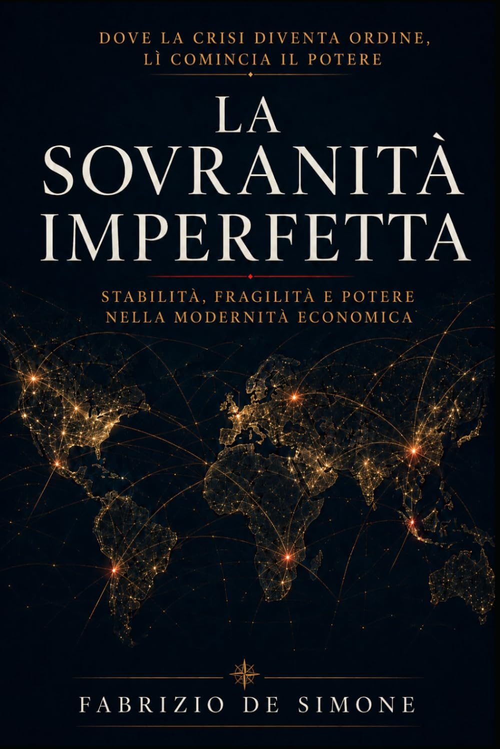 La Sovranità Imperfetta: Stabilità, fragilità e potere nella modernità economica