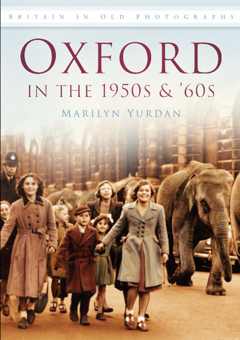 Oxford in the 1950's & 60's: Britain in Old Photographs