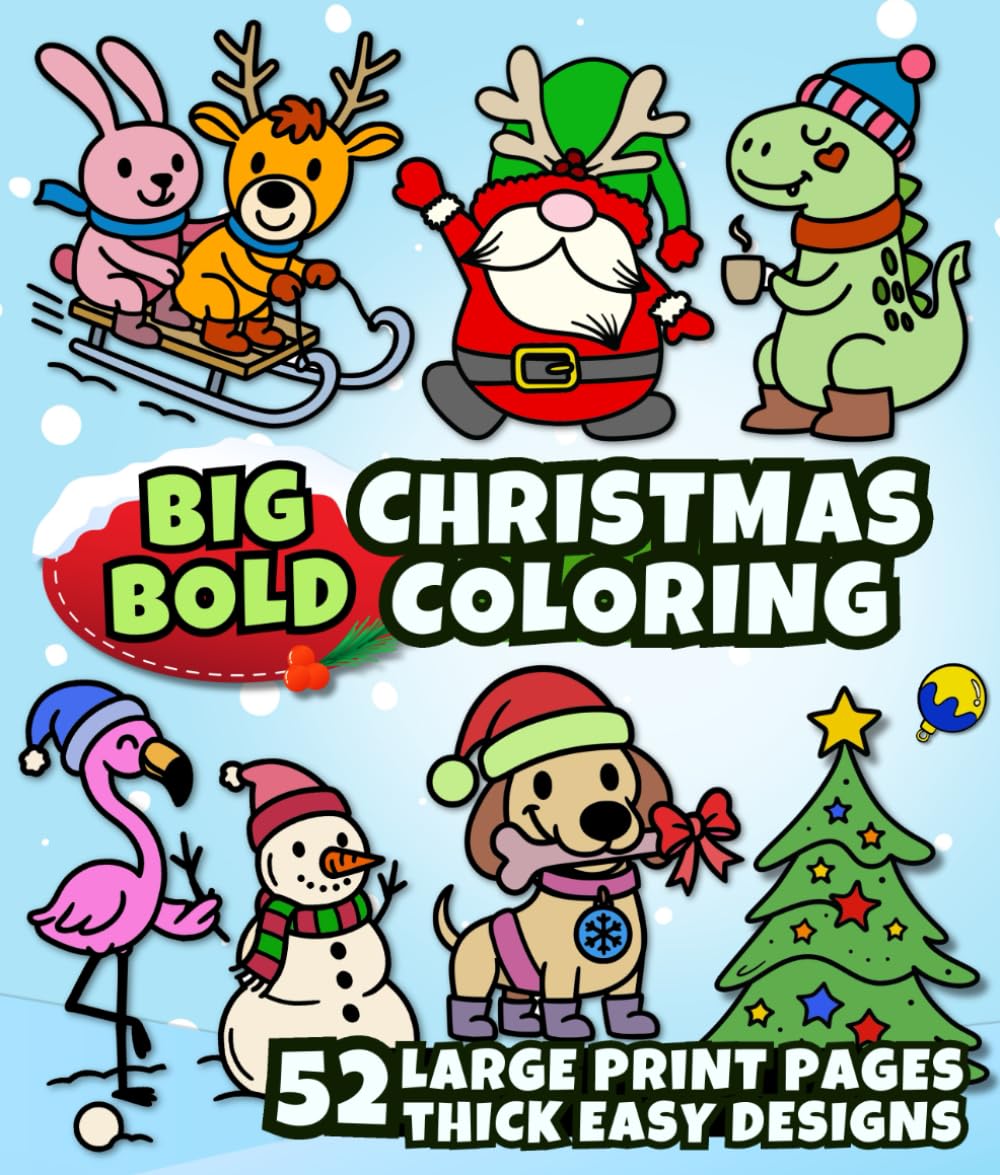 Christmas Large Print Coloring Book: 52 Big Bold, Thick & Easy Designs of Cute Holiday Characters for Kids, Adults & Seniors