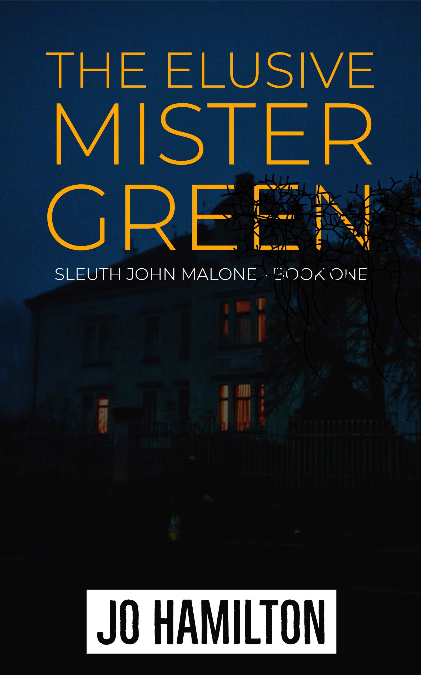 The Elusive Mister Green (Sleuth John Malone Book 1)