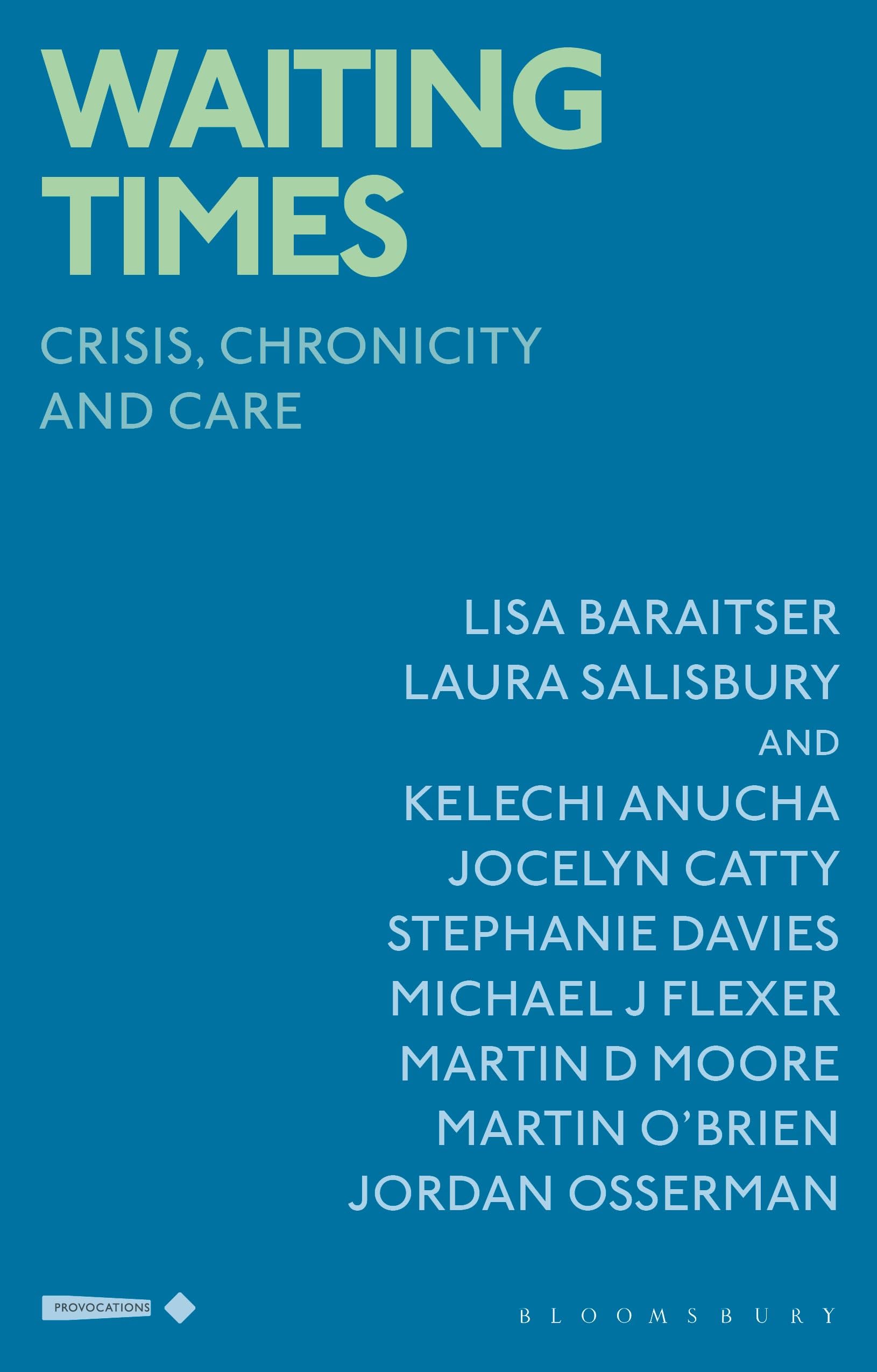 Waiting Times: Crisis, Chronicity and Care (Critical Interventions in the Medical and Health Humanities)
