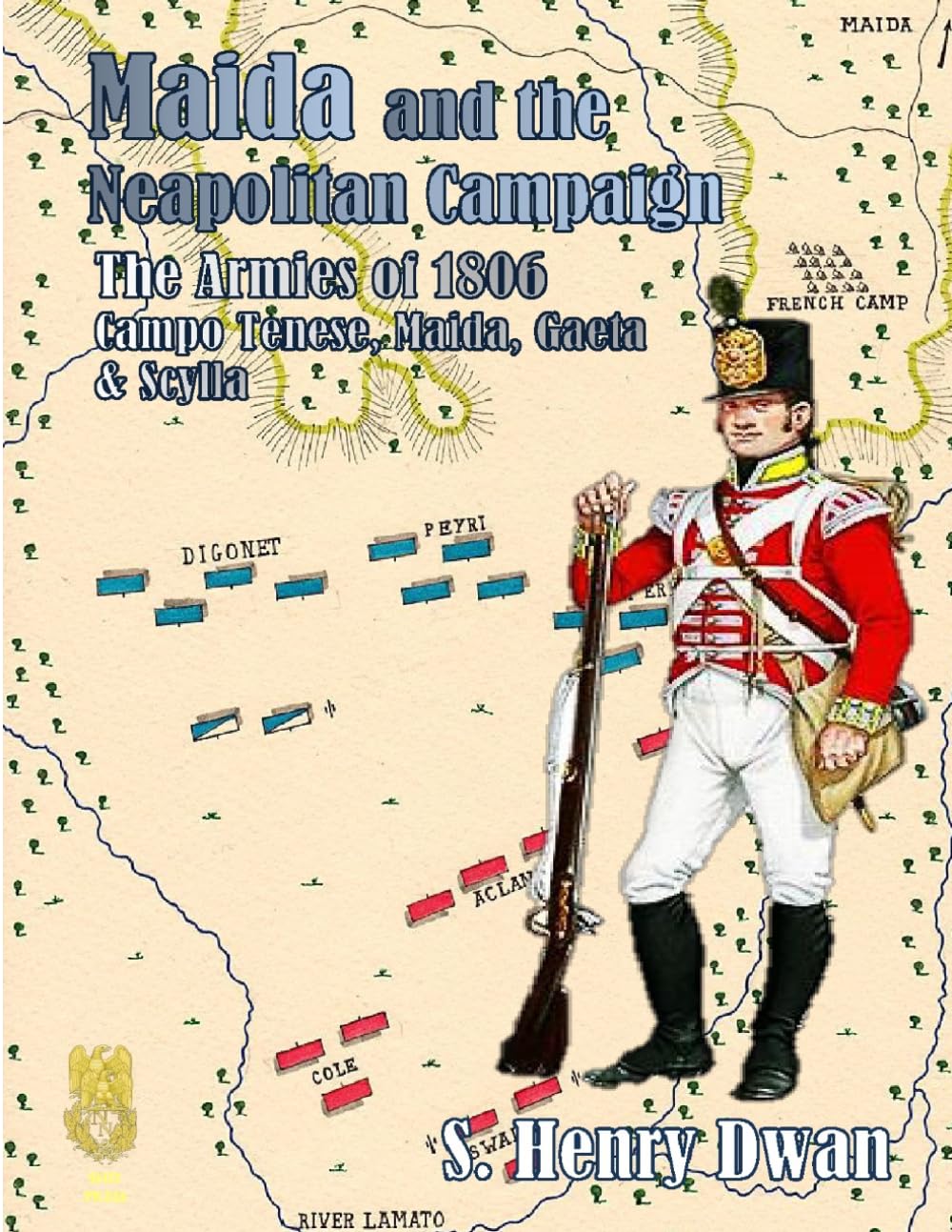 Maida and The Neapolitan Campaign - The Armies of 1806 (Orders of Battle)