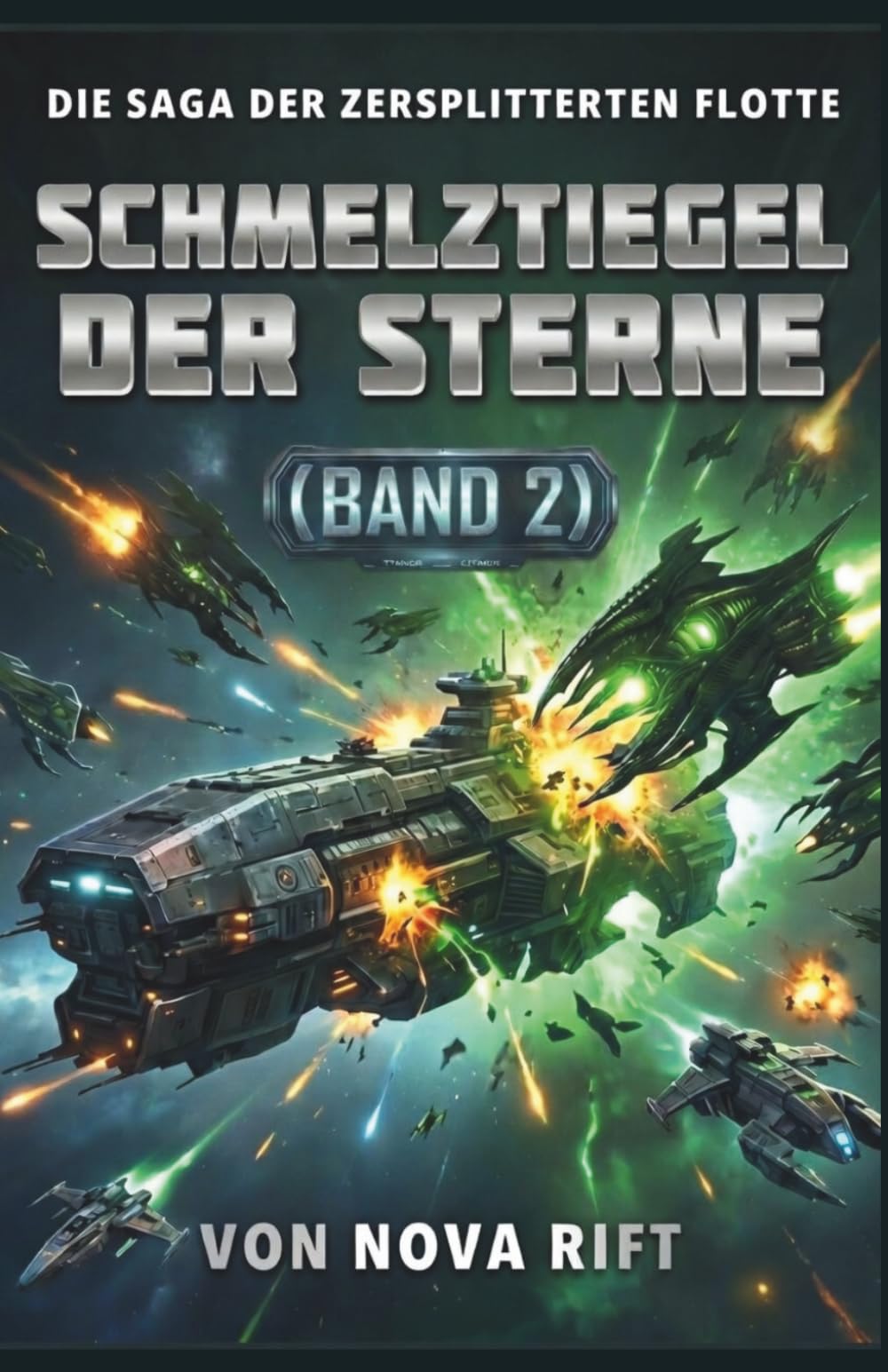 Schmelztiegel der Sterne: Ein Weltraumflotten-Kampfthriller: 2 (Die Saga der zersplitterten Flotte)