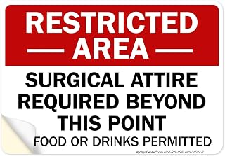 Restricted Area Surgical Attire Required Beyond This Point No Food Or Drinks Permitted Sign, 10x7 Inches, 4 Mil Vinyl Decal Stickers Weather Resistant, Made in USA by My Sign Center