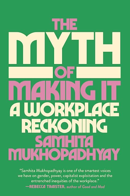 Portada de The Myth Of Making It: A Workplace Reckoning
