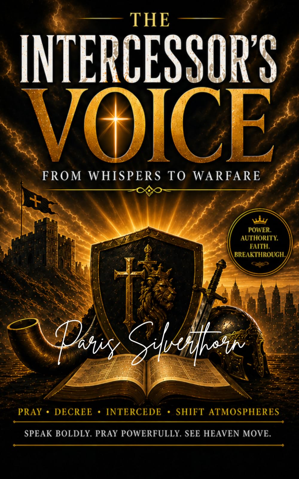 The Intercessor's Voice: From Whispers to Warfare