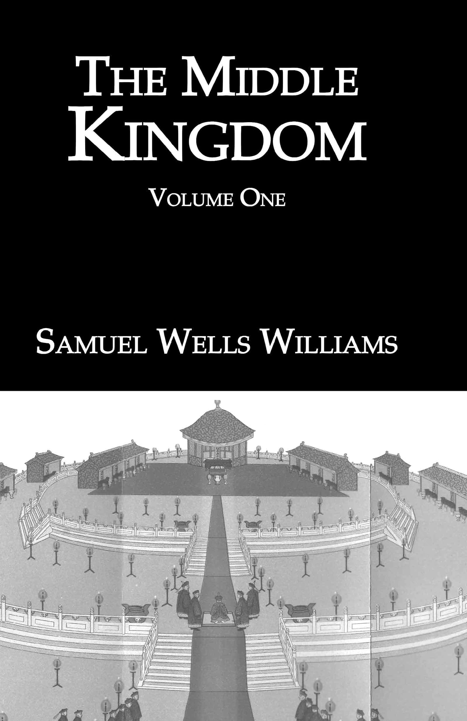 Samuel Wells WilliamsThe Middle Kingdom: Volume One