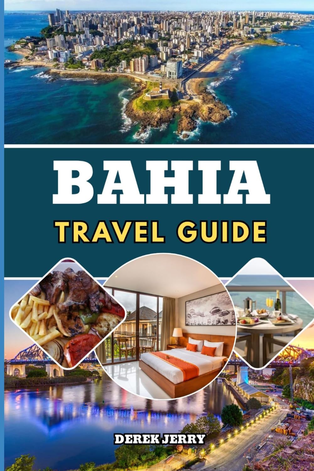 BAHIA TRAVEL GUIDE 2026-2027: Discover the Soul of Brazil Through Hidden Gems Oceanfront Escapes Authentic Bahian Traditions Adventure Tours and Stress Free Travel Planning