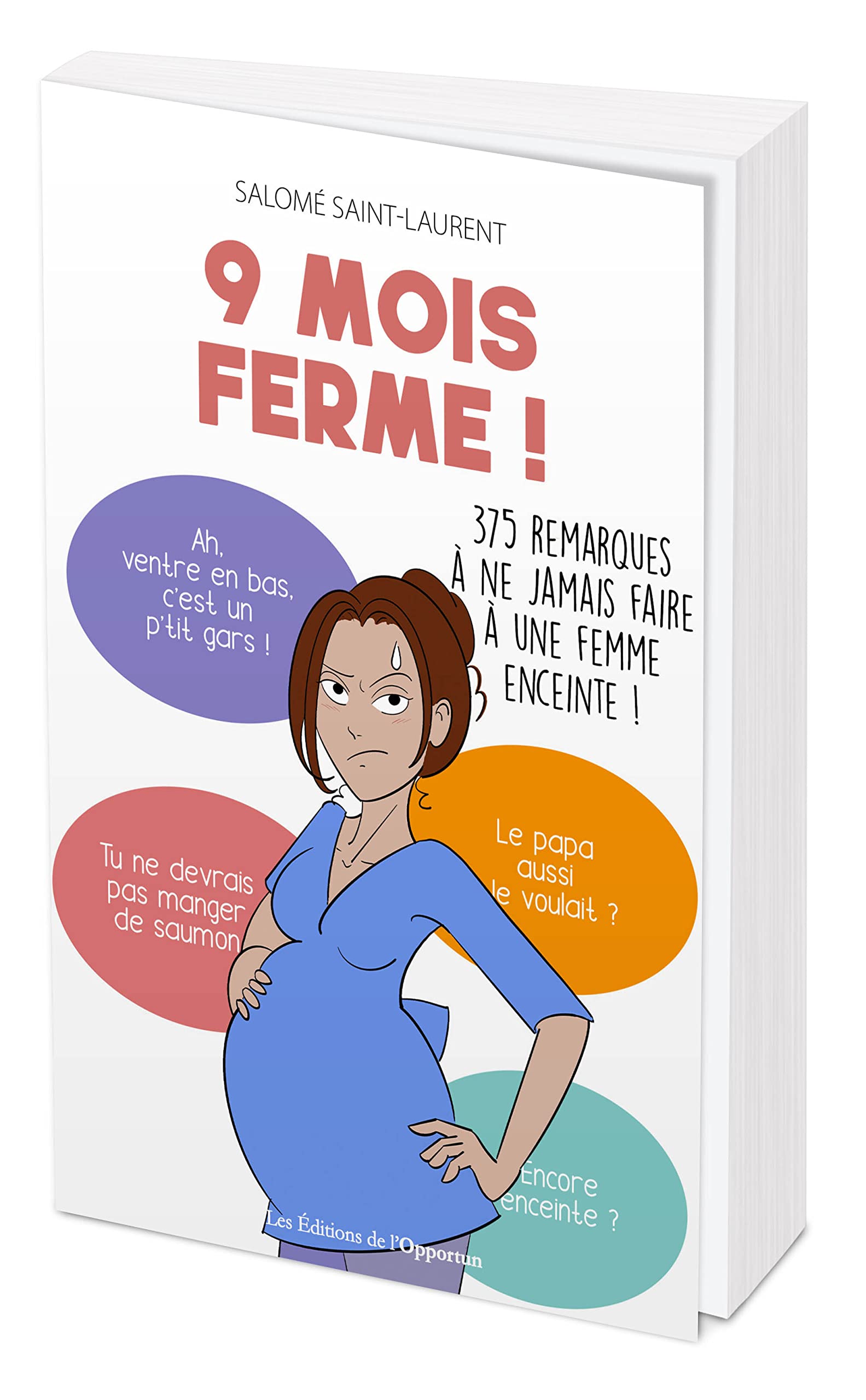 Comics La Femme De Papa Amazon.fr - 9 mois ferme !: 375 remarques à ne jamais faire à une femme  enceinte ! - Saint-Laurent, Salomé - Livres